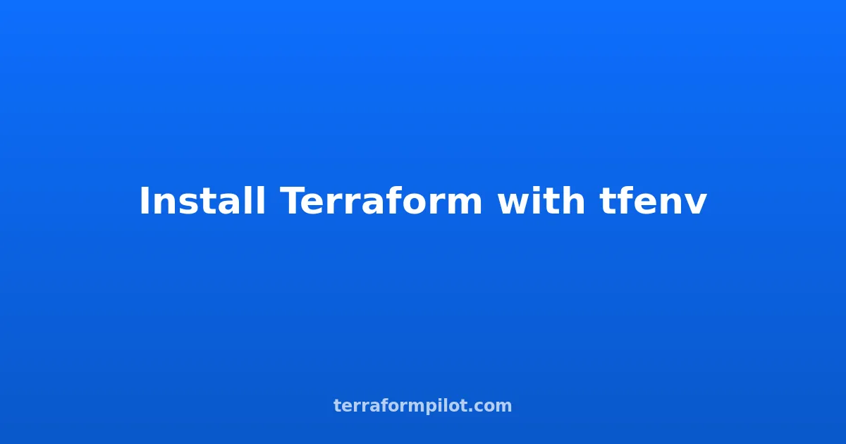 Install Terraform with tfenv: Manage Multiple Terraform Versions