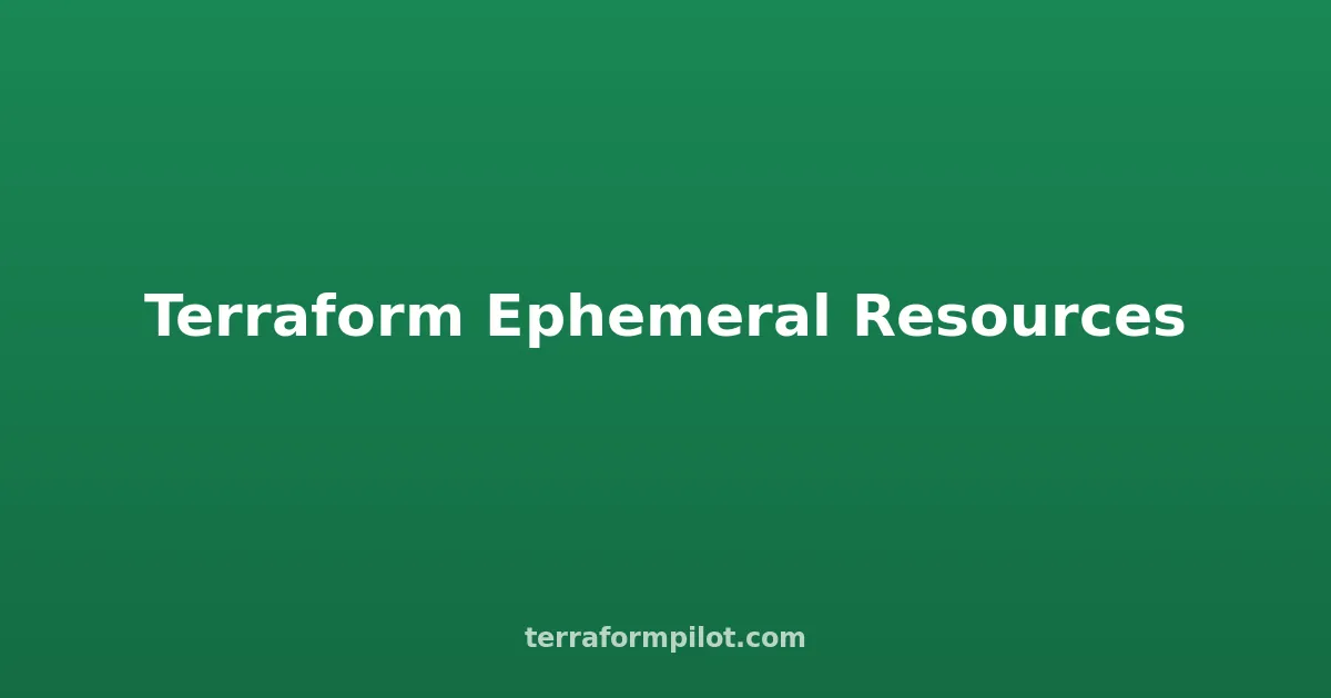 Terraform Ephemeral Resources Explained: Temporary Values for Secrets and Tokens