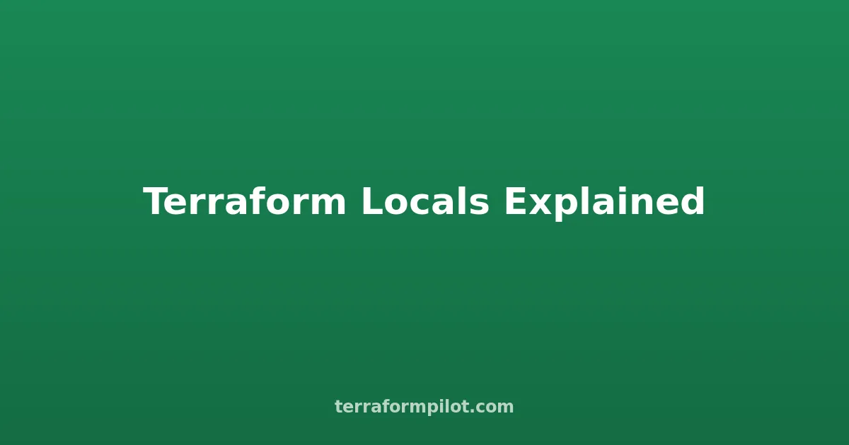 Terraform Locals Explained: Simplify Your Configuration