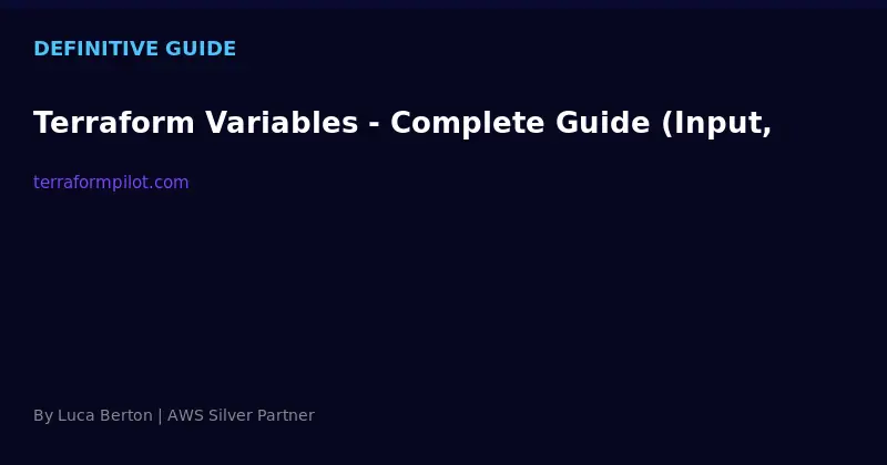 Terraform Variables - Complete Guide (Input, Output, Local, Environment)