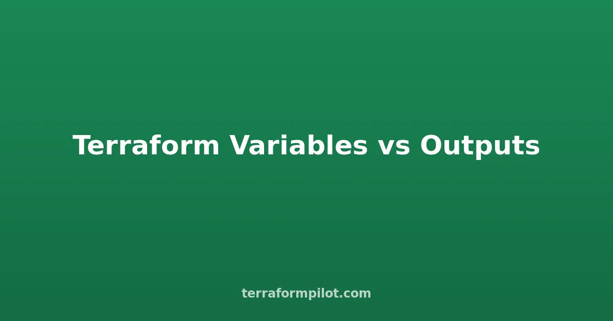 Terraform Variables vs Outputs: Inputs, Outputs, and Data Flow