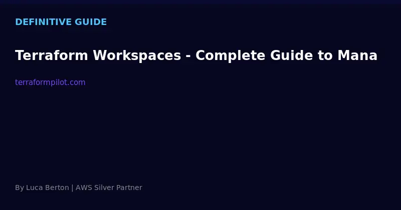 Terraform Workspaces - Complete Guide to Managing Environments