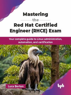 Mastering the Red Hat Certified Engineer (RHCE) Exam cover