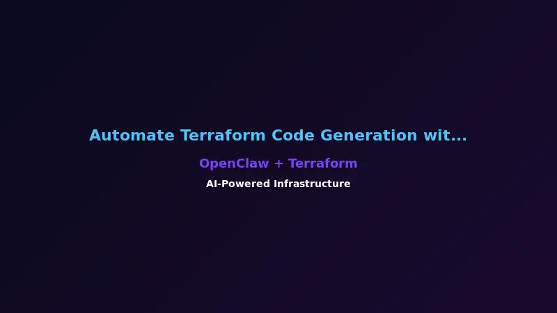 Automate Terraform Code Generation with OpenClaw AI