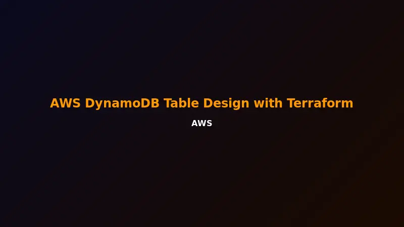 AWS DynamoDB Table Design with Terraform