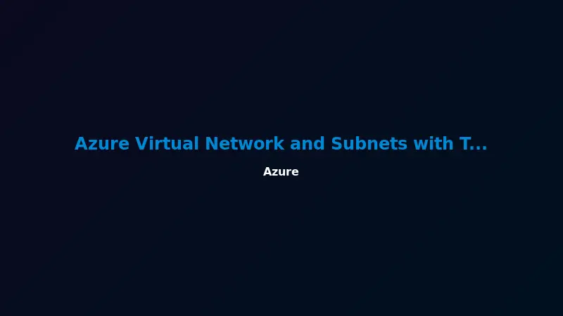 Azure Virtual Network and Subnets with Terraform