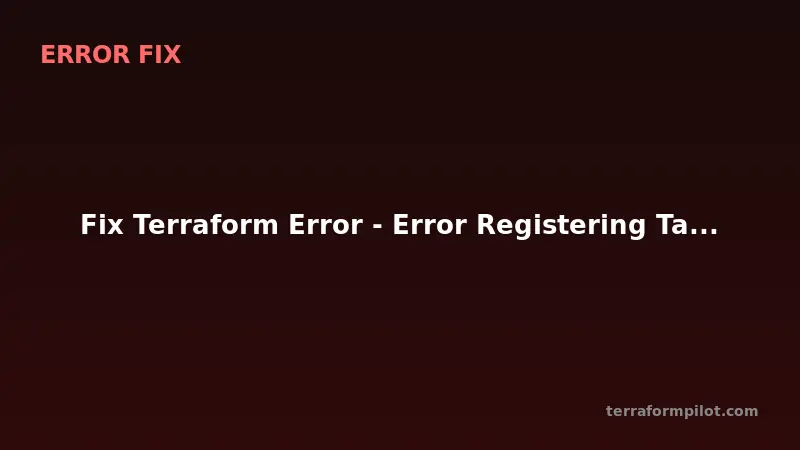Fix Terraform Error - Error Registering Target - InvalidTarget