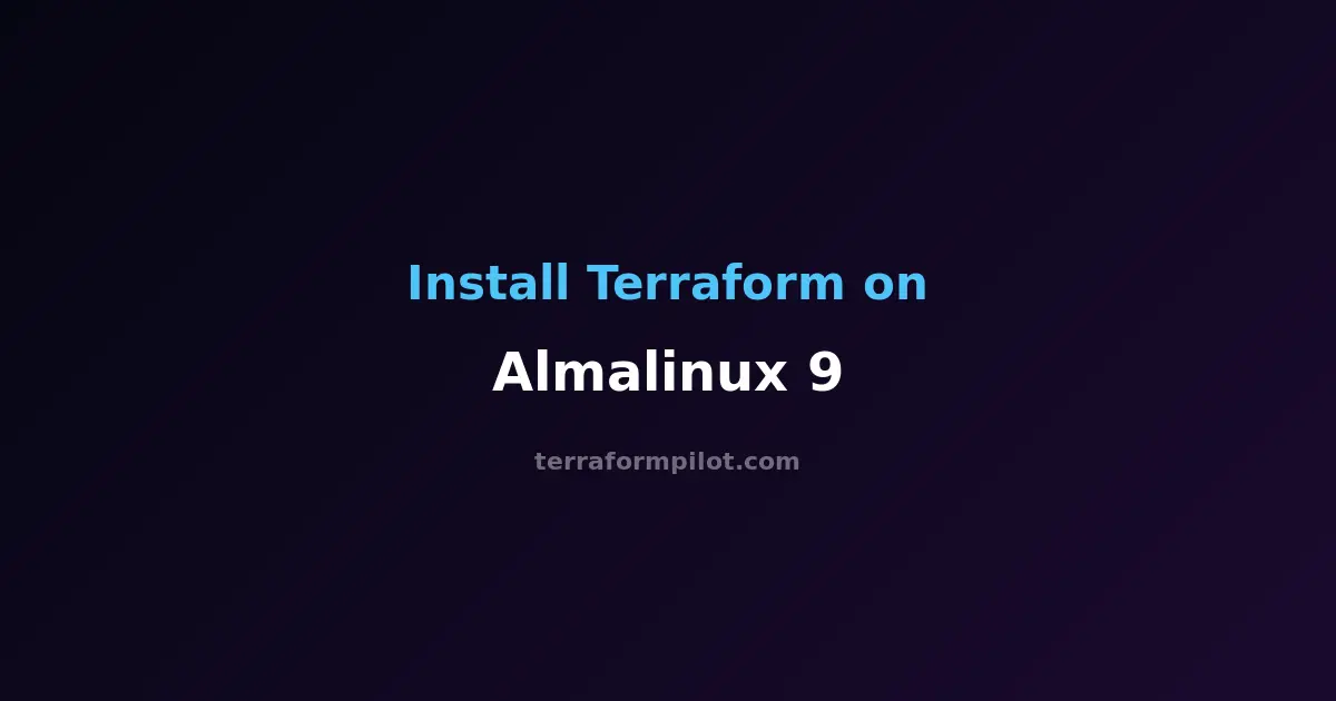 How to Install Terraform on AlmaLinux 9 - Complete Step-by-Step Guide