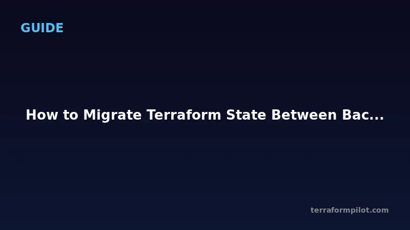 How to Migrate Terraform State Between Backends