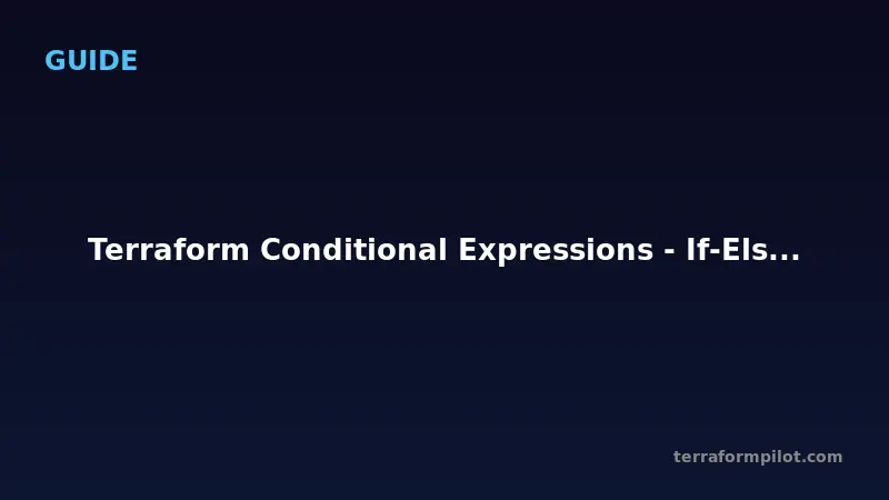 Terraform Conditional Expressions - If-Else Logic in HCL
