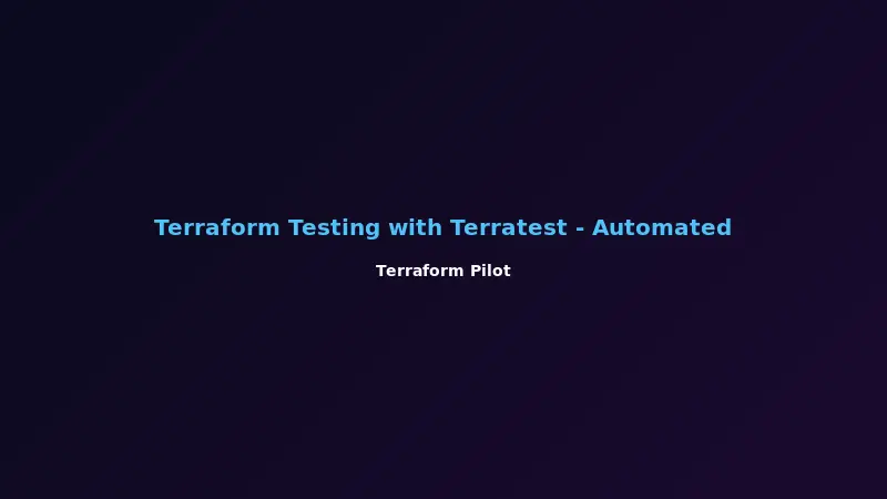 Terraform Testing with Terratest: Automated Infrastructure Tests in Go
