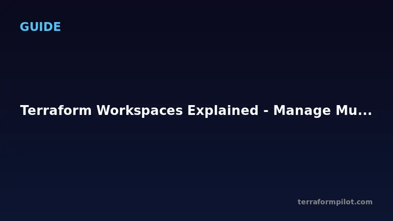 Terraform Workspaces Explained - Manage Multiple Environments